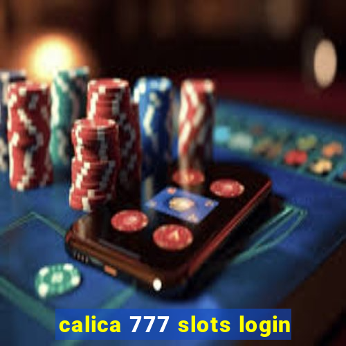 calica 777 slots login